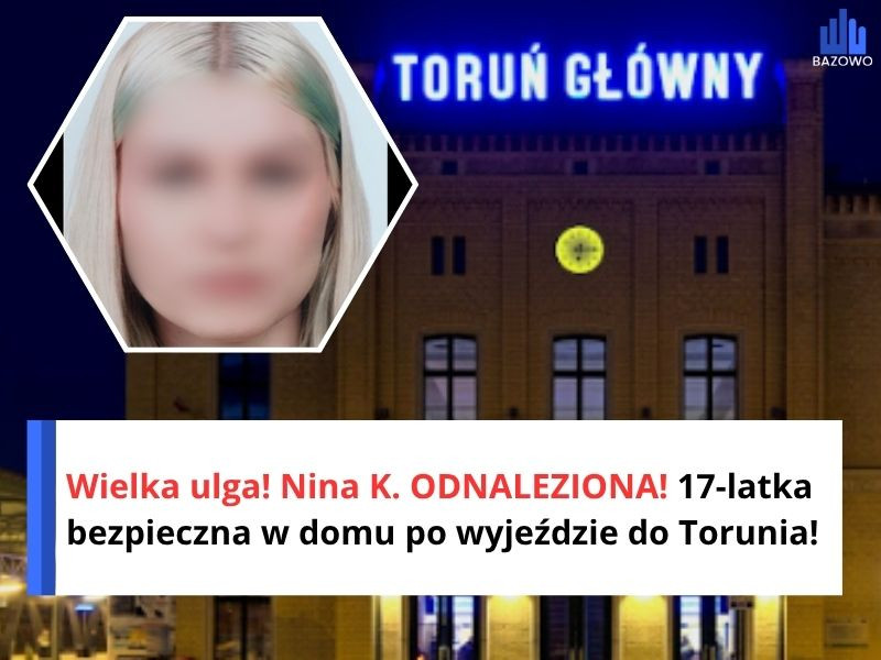 Wielka ulga! Nina K. ODNALEZIONA! 17-latka bezpieczna w domu po wyjeździe do Torunia!